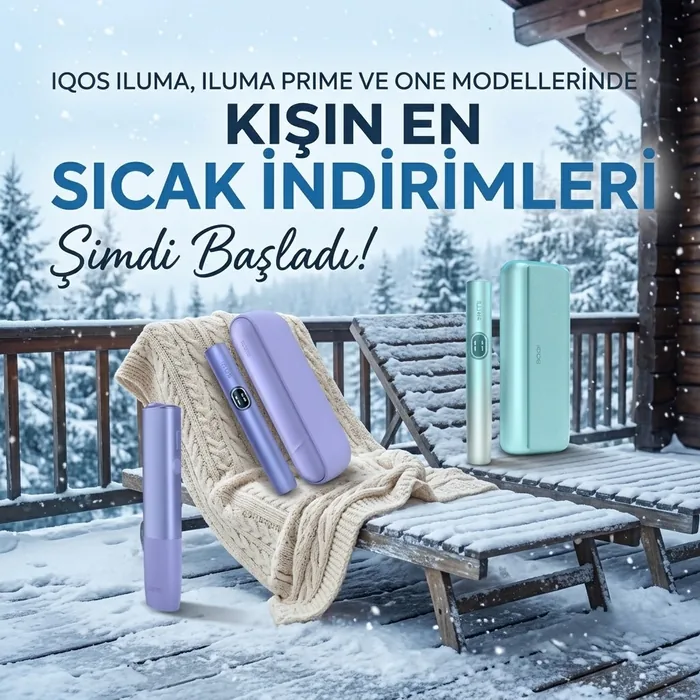IQOS Iluma, Iluma Prime ve One modellerinde kışın en sıcak indirimleri şimdi başladı